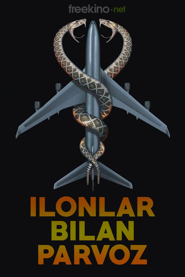 Poster of Ilonlar bilan parvoz / Ilonlar parvozi / Samolyotdagi ilonlar Uzbek tilida O'zbekcha 2006 tarjima kino Full HD skachat movie