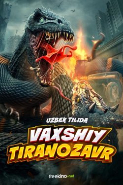 Poster of Vaxshiy Tiranozavr / Mutatsiyaga uchragan Tiranazavr Xitoy filmi Uzbek tilida O'zbekcha 2022 tarjima kino 4K Ultra UHD skachat movie